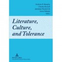 Literature, Culture, and Tolerance - Andrew R. Murphy, Jaroslaw Pluciennik, Charles Russell