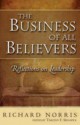 The Business of All Believers: Reflections on Leadership - Richard A. Norris, Timothy F. Sedgwick