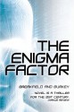 The Enigma Factor (The Enigma Factor Series) (Volume 1) - Charles V Breakfield, Roxanne E Burkey