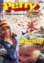 Perry - unser Mann im All 134: Waschtag!: Perry Rhodan Comic (German Edition) - Kai Hirdt, Christian Hillmann, Daniel Oberschachtsiek, Olaf Brill, Andreas Völlinger, Karl Nagel