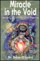 Miracle in the Void: Free Energy, UFOs and Other Scientific Revelations - Brian O'Leary