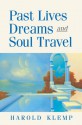 Past Lives, Dreams, and Soul Travel - Harold Klemp