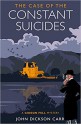 The Case of the Constant Suicides - John Dickson Carr