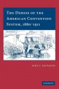 The Demise of the American Convention System, 1880 1911 - John F. Reynolds