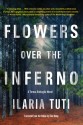 Flowers over the Inferno - Ilaria Tuti, Ekin Oklap