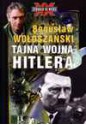 Tajna wojna Hitlera - Bogusław Wołoszański