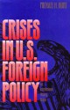 Crises in U.S. Foreign Policy: An International History Reader - Michael H. Hunt