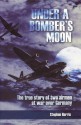 Under a Bombers Moon: The true story of two airmen at war over Germany - Stephen Harris