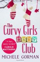 The Curvy Girls Baby Club - Michele Gorman