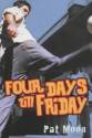 Four Days Till Friday - Pat Moon