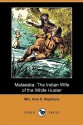 Malaeska: The Indian Wife of the White Hunter (Dodo Press) - Ann S. Stephens