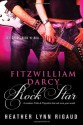 Fitzwilliam Darcy, Rock Star - Heather Lynn Rigaud