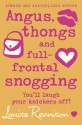 Angus, Thongs and Full-frontal Snogging - Louise Rennison