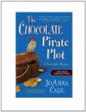 The Chocolate Pirate Plot - JoAnna Carl