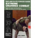 SAS and Elite Forces Guide Extreme Unarmed Combat: Hand-to-Hand Fighting Skills from the World's Elite Military Units - Martin J. Dougherty