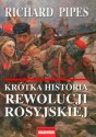 Krótka historia rewolucji rosyjskiej - Richard Pipes