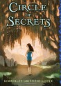 Circle of Secrets - Kimberley Griffiths Little