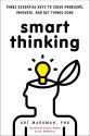 Smart Thinking: Three Essential Keys to Solve Problems, Innovate, and Get Things Done - Art Markman