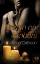 Breath on Embers - Anne Calhoun