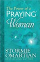 The Power of a Praying Woman - Stormie Omartian