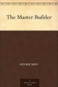 The Master Builder - Henrik Ibsen