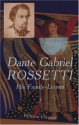 Dante Gabriel Rossetti: His Family Letters: Edited With A Memoir By William Michael Rossetti. Volume 1 - Dante Gabriel Rossetti