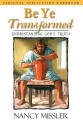 Be Ye Transformed: Understanding God's Truth -Personal Application Workbook - Nancy Missler