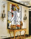 Surrounded By Art: The Homes Of Contemporary Collectors - Jean Demachy, François Baudot