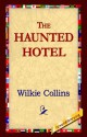 The Haunted Hotel - Wilkie Collins