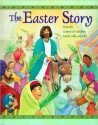 The Easter Story: From the Gospels of Matthew, Mark, Luke and John - Cathy Ann Johnson