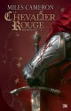 Le Chevalier rouge: Renégat, T1 (FANTASY) (French Edition) - Miles Cameron, Caroline Nicolas