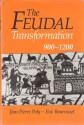 The Feudal Transformation, 900-1200 (Europe Past & Present) - Jean-Pierre Poly, Eric Bournazel, Caroline Higgitt