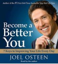 Become a Better You: 7 Keys to Improving Your Life Every Day - Joel Osteen