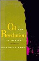 Oil and Revolution in Mexico - Jonathan C. Brown