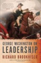 George Washington on Leadership - Richard Brookhiser