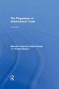 The Regulation of International Trade - Michael Trebilcock, Robert Howse, Antonia Eliason