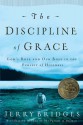 The Discipline of Grace: God's Role and Our Role in the Pursuit of Holiness - Jerry Bridges