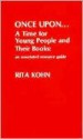 Once Upon...a Time for Young People and Their Books: An Annotated Resource Guide - Rita T. Kohn