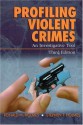 Profiling Violent Crimes: An Investigative Tool - Ronald M. Holmes, Stephen T. Holmes