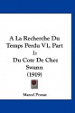 a la Recherche Du Temps Perdu V1, Part 1: Du Cote de Chez Swann (1919) - Marcel Proust