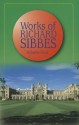 Works Of Richard Sibbes - Richard Sibbes