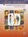 Jazz Mosaic: Jazz Activities for the Early Childhood Classroom, Book & CD - Louise Rogers, Susan Milligan