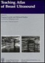 Teaching Atlas of Breast Ultrasound - Dagmar Leucht, H. Madjar, Wolfgang Leucht