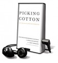 Picking Cotton: Our Memoir of Injustice and Redemption (Audio) - Jennifer Thompson-Cannino, Ronald Cotton, Erin Torneo, Richard Allen