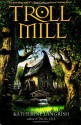 Troll Mill - Katherine Langrish