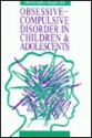 Obsessive Compulsive Disorder in Children and Adolescents - Judith L. Rapoport