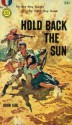 Hold Back The Sun - John Vail