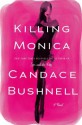 Killing Monica - Candace Bushnell