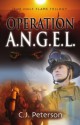 Operation A.N.G.E.L.: The Holy Flame Trilogy - C.J. Peterson