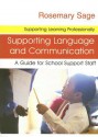 Supporting Language and Communication: A Guide for School Support Staff - Rosemary Sage